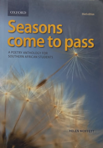 Seasons Come to Pass: A Poetry Anthology for Southern African Students (3rd Ed.) | Helen Moffett (Ed.)
