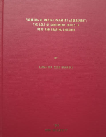 Problems of Mental Capacity Assessment: The Role of Component Skills in Deaf and Hearing Children (Inscribed by Author) | Samantha Dena Dworsky