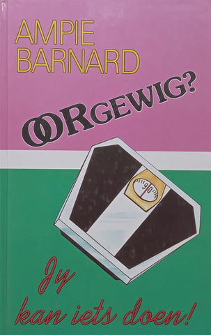 Oorgewig? Jy Kan Iets Doen! (Signed by Author, Afrikaans) | Ampie Barnard