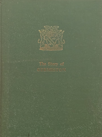 The Story of Germiston (Inscribed by Mayor of Germiston)