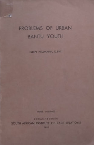 Problems of Urban Bantu Youth (Published 1940) | Ellen Hellmann