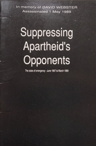 Suppressing Apartheid’s Opponents: The State of Emergency, June 1987 to March 1989 | David Webster & Maggie Friedman