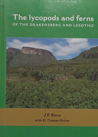 The Lycopods and Ferns of the Drakensberg and Lesotho | J. P. Roux & G. Cooper-Driver