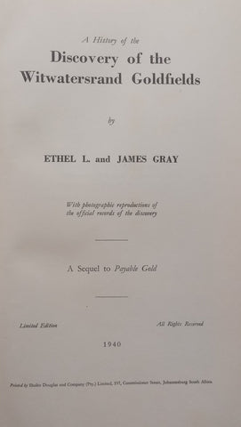 A History of the Discovery of the Witwatersrand Goldfields (Inscribed by Authors to Their Daughter) | Ethel L. &amp; James Gray