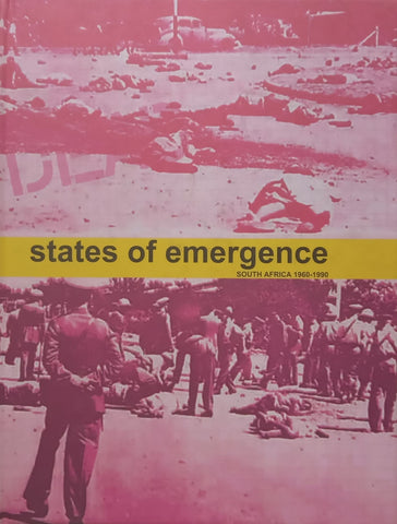 States of Emergence: South Africa, 1960-1990 (Book to Accompany the Exhibition)