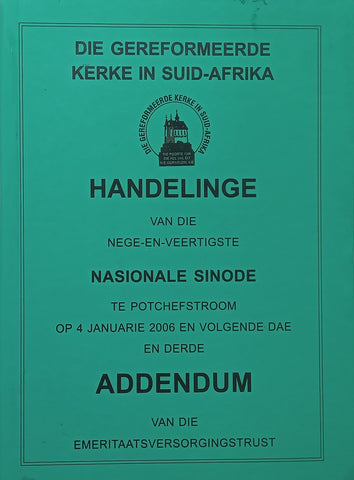 Handelinge van die 49ste Sinode 2006 en Twee Addendum van die Emeritaatsversorgingstrust (Afrikaans) | Various Authors
