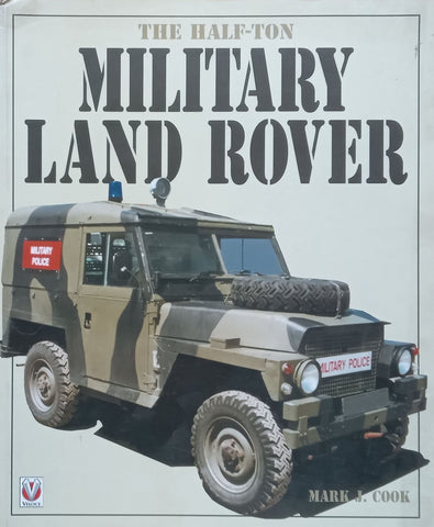 The Half-Ton Military Land Rover | Mark J. Cook
