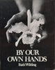 By Our Own Hands: The Women Artist’s Movement, Southern California, 1970-1976 | Faith Wilding