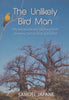 The Unlikely Bird Man (Inscribed by Author) | Samuel Japane