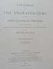 Catalogue of the Engraved Gems of the Post-Classical Periods in the Department of British and Medieval Antiquities and Ethnography in the British Museum | O. M. Dalton