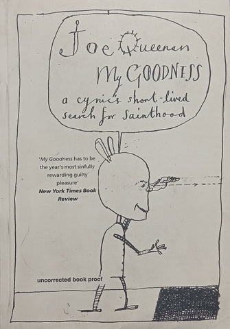 My Goodness: A Cynic’s Short-Lived Search for Sainthood (Proof Copy) | Joe Queenan