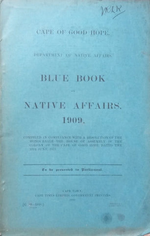 Cape of Good Hope Blue Book on Native Affairs 1909