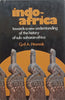 Indo-Africa: Towards a New Understanding of the History of Sub-Saharan Africa | Cyril A. Hromnik