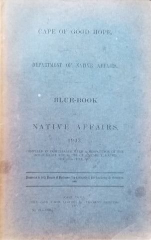 Cape of Good Hope Blue Book on Native Affairs 1903