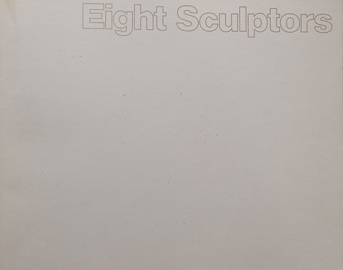 Eight Sculptors (Catalogue to Accompany the Exhibition)