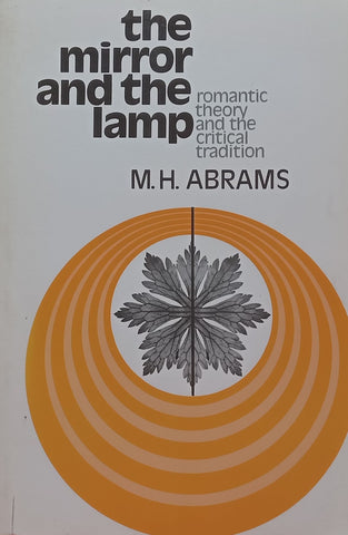 The Mirror and the Lamp: Romantic Theory and the Critical Tradition | M. H. Abrams
