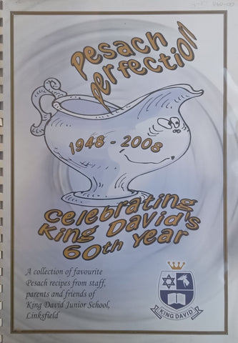 Pesach Perfection: Celebrating King David’s 60th Year: A Collection of Favourite Pesach Recipes