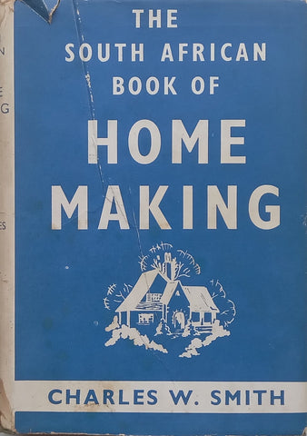 The South African Book of Home Making | Charles W. Smith