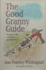 The Good Granny Guide: Or How to be a Modern Grandmother | Jane Fearnly-Whittingstall