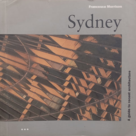 Sydney: A Guide to Recent Architecture | Francesca Morrison