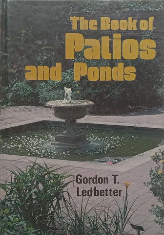 The Book of Patios and Ponds | Gordon T. Ledbetter