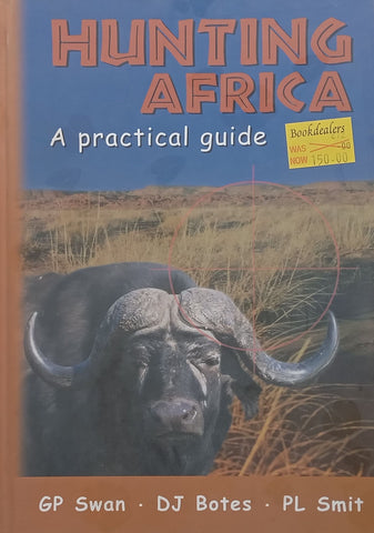 Hunting Africa: A Practical Guide | G. P. Swan, et al.