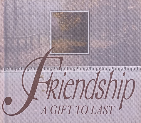 Friendship – A Gift to Last