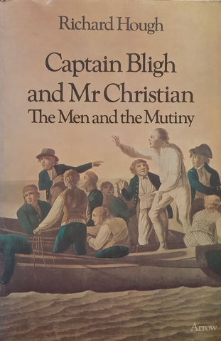 Captain Bligh and Mr Christian: The Men and the Mutiny | Richard Hough