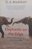 Elephants on the Edge: What Animals Teach Us About Humanity | G. A. Bradshaw