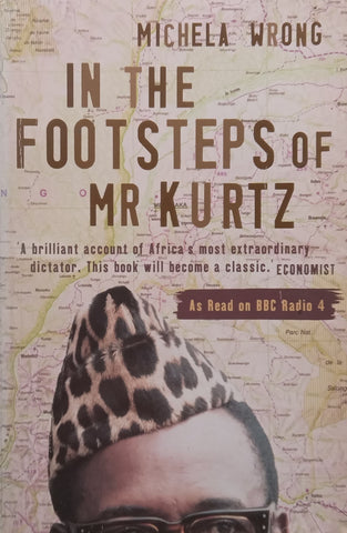 In the Footsteps of Mr Kurtz | Michela Wrong