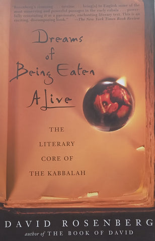 Dreams of Being Eaten Alive: The Literary Core of Kabbalah | David Rosenberg