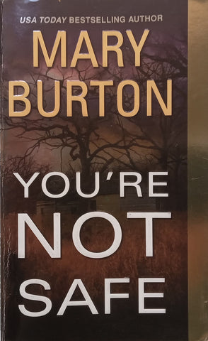 You’re Not Safe | Mary Burton