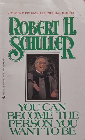 You can Become the Person You Want to Be | Robert H. Schuller