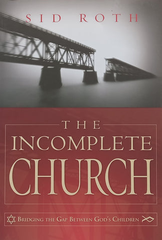 The Incomplete Church: Bridging the Gap Between God’s Children | Sid Roth