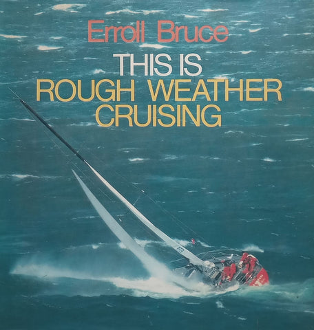 This is Rough Weather Cruising | Erroll Bruce