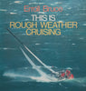 This is Rough Weather Cruising | Erroll Bruce