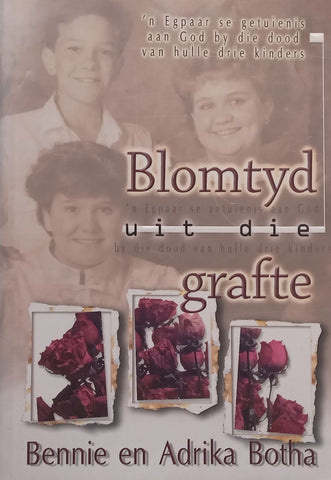 Blomtyd Uit Die Grafte (Afrikaans) | Bennie & Adrika Botha