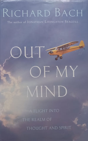 Out of My Mind: A Flight Into the Realm of Thought and Spirit | Richard Bach