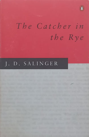 The Catcher in the Rye | J. D. Salinger