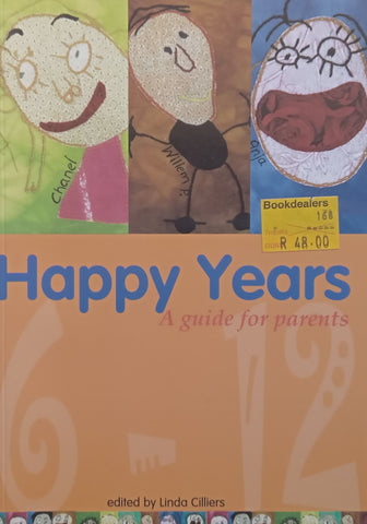 Happy Years: A Guide for Parents | Linda Cilliers (Ed.)