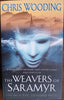 The Weavers of Saramyr. Book 1 of The Braided Path | Chris Wooding