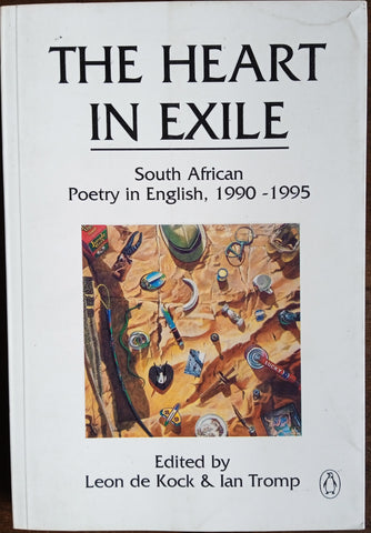 The Heart in Exile: South African Poetry in  English 1990 - 1995 | Leon de Kock & Ian Tromp (eds.)