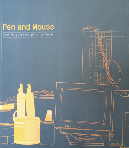 Pen and Mouse: Commercial Art and Digital Illustration | Angus Hyland (ed.)