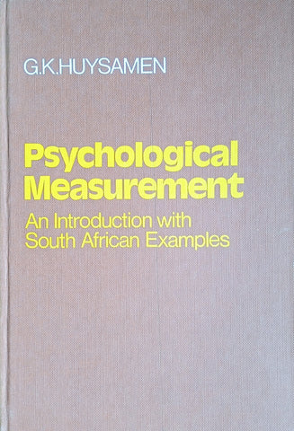 Psychological Measurement. An Introduction with South African Examples | G.K. Huysamen