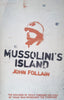 Mussolini's Island. The invasion of Sicily through the eyes of those who witnessed the campaign | John Follain