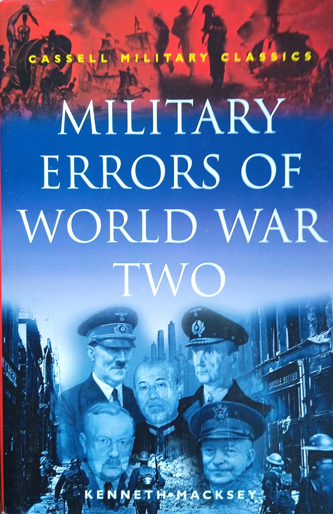 Military Errors of World War Two. Cassel Military Classics | Kenneth Macksey