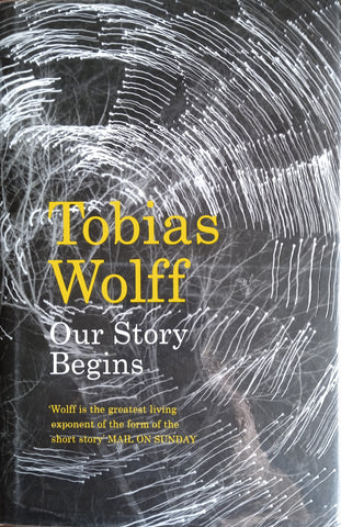 Copy of Our Story Begins (Short Stories) | Tobias Wolff