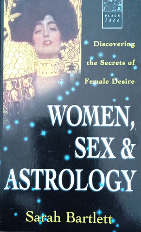 Women, Sex and Astrology: Discovering the Secrets of Female Desire | Sarah Bartlett