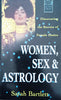 Women, Sex and Astrology: Discovering the Secrets of Female Desire | Sarah Bartlett