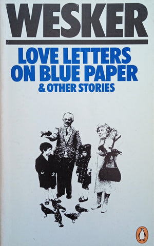 Love Letters on Blue Paper, and Other Stories (Short Stories) | Arnold Wesker